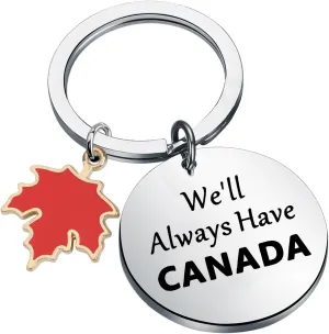 KUIYAI Travel To Canada Gift Canada Souvenir Gift We'll Always Have CANADA Keychain Canada Lovers Gift For Traveler